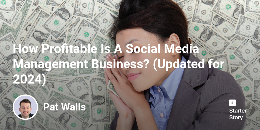 How Profitable Is A Social Media Management Business? (Updated for 2025)