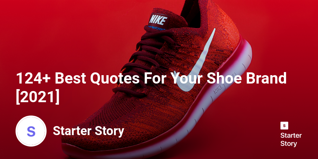 124+ Best Quotes For Your Shoe Brand [2025]