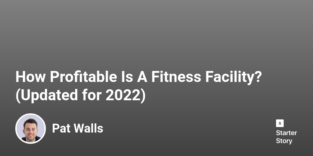 How Profitable Is A Fitness Facility? (Updated for 2025)
