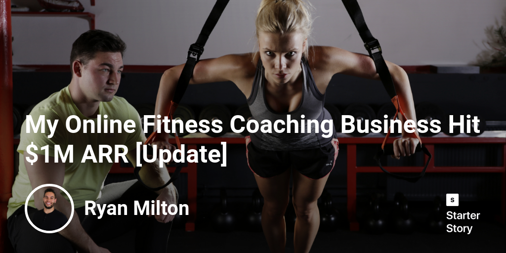 My Online Fitness Coaching Business Hit $1M ARR [Update] - Starter