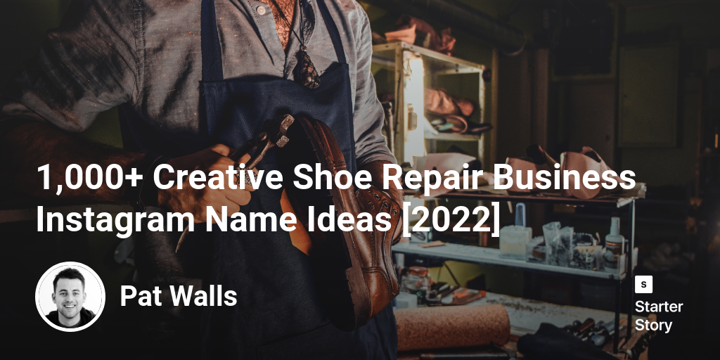 1,000+ Creative Shoe Repair Business Instagram Name Ideas [2025]