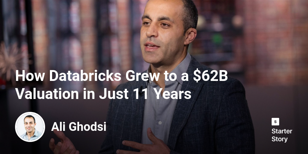 How Databricks Grew to a $62B Valuation in Just 11 Years - Starter