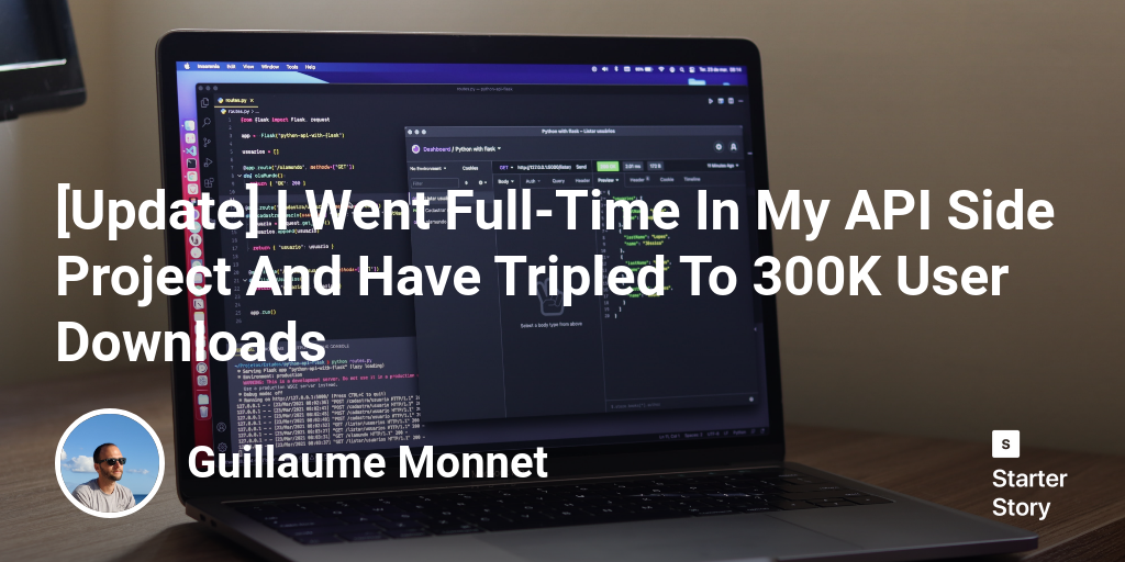 [Update] I Went Full-Time In My API Side Project And Have Tripled To