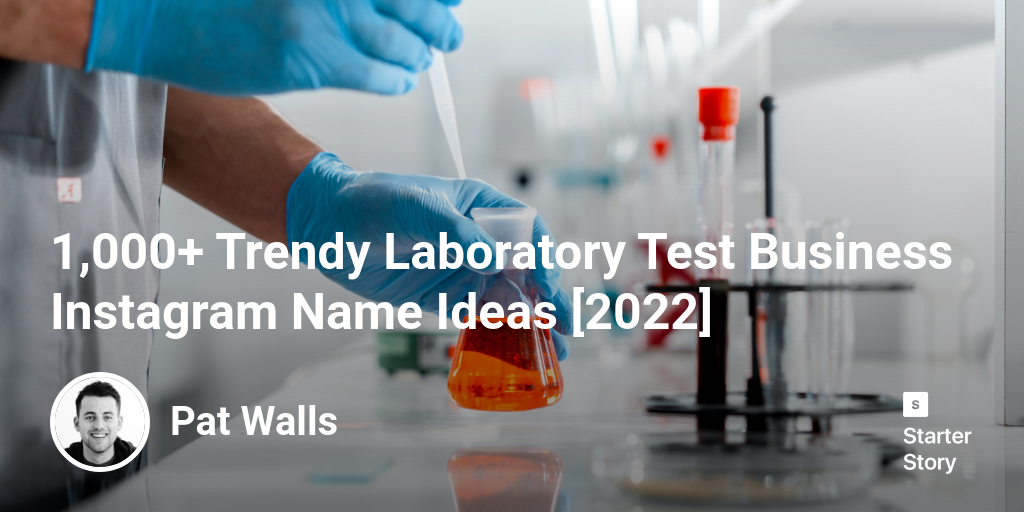 1,000+ Trendy Laboratory Test Business Instagram Name Ideas [2025]