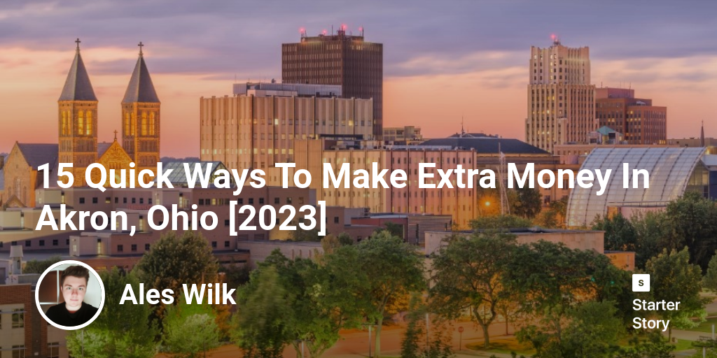 15 Quick Ways To Make Extra Money In Akron, Ohio [2025]