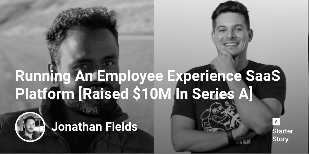 Running An Employee Experience SaaS Platform [Raised $10M In Series A]
