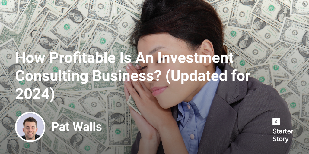 How Profitable Is An Investment Consulting Business? (Updated for 2025)
