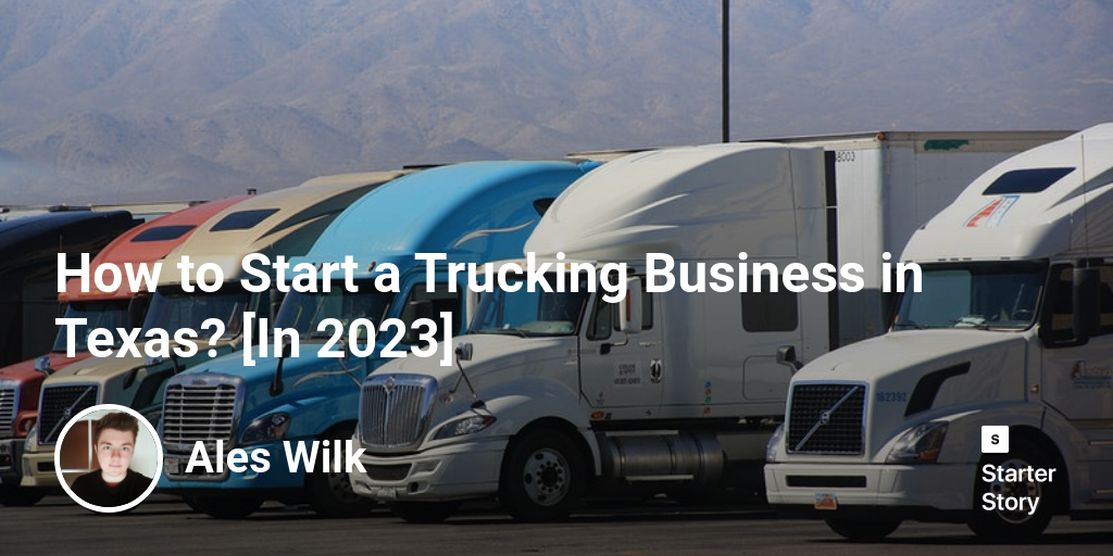 How to Start a Trucking Business in Texas? [In 2025]