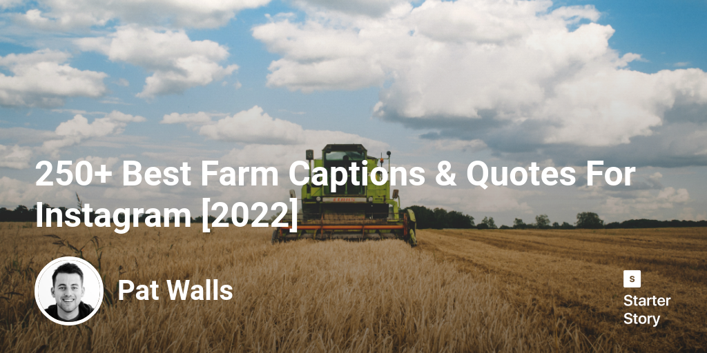 250+ Best Farm Captions & Quotes For Instagram [2025]