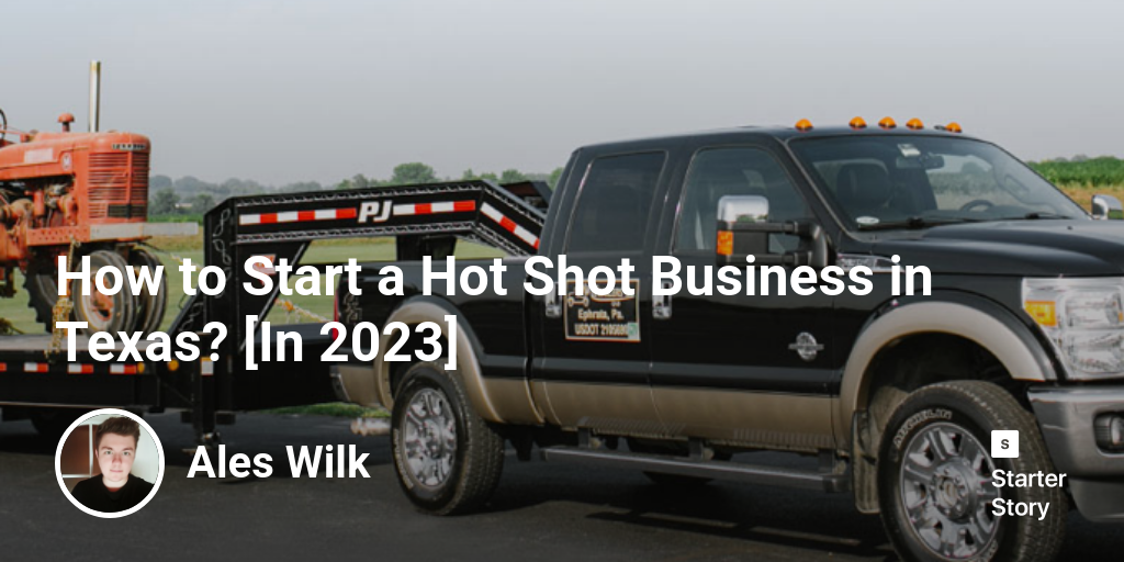 How to Start a Hot Shot Business in Texas? [In 2025]