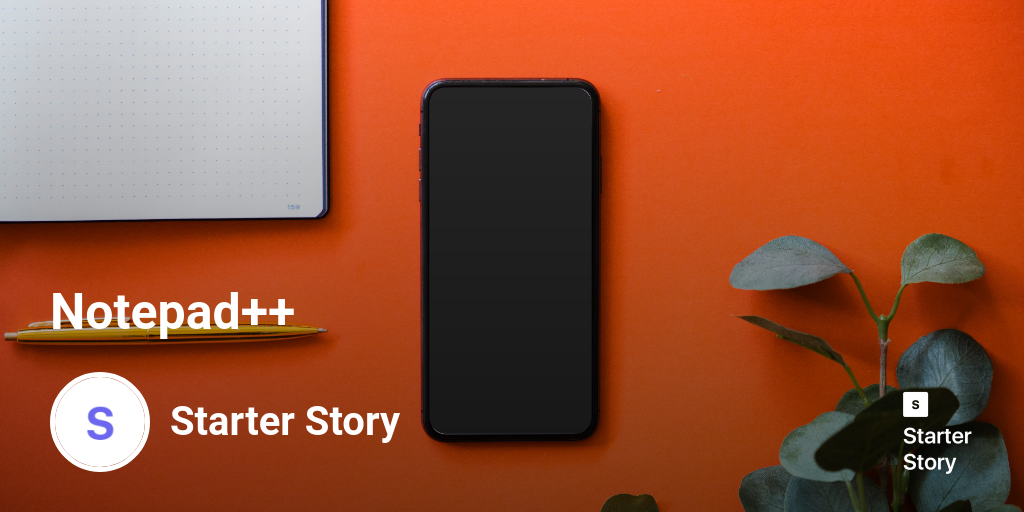 Notepad++ - Starter Story