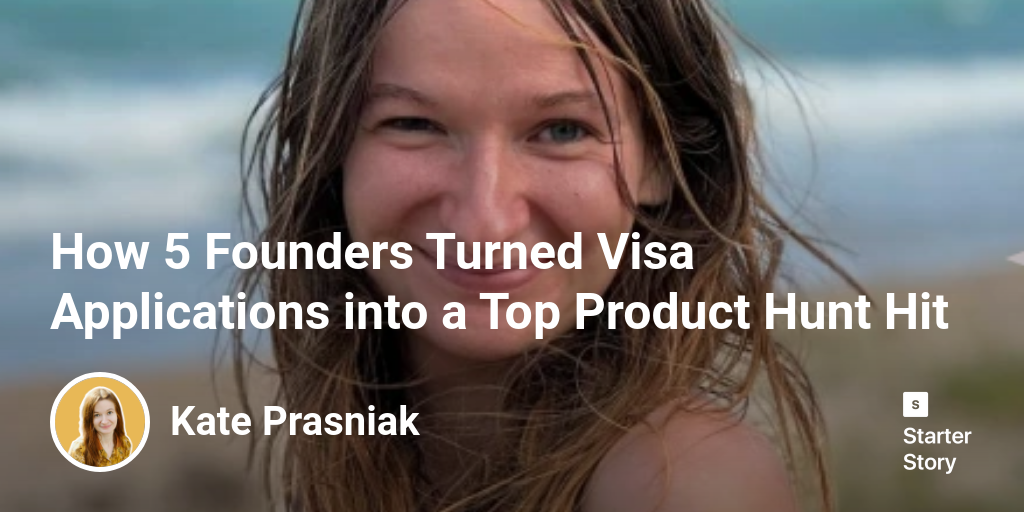 How 5 Founders Turned Visa Applications into a Top Product Hunt Hit