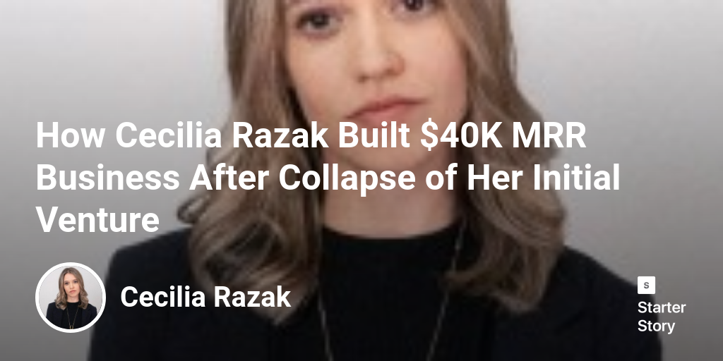 How Cecilia Razak Built $40K MRR Business After Collapse of Her