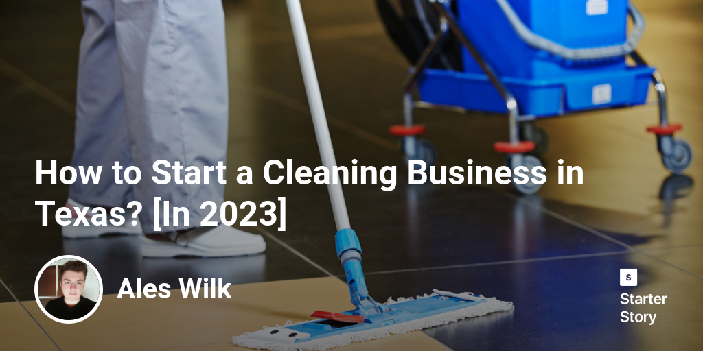 How to Start a Cleaning Business in Texas? [In 2025]
