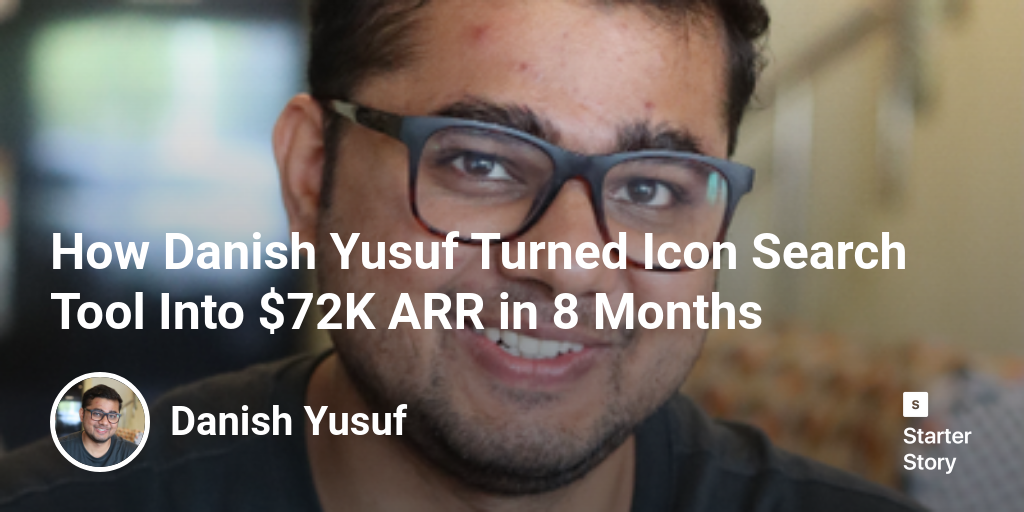 How Danish Yusuf Turned Icon Search Tool Into $72K ARR in 8 Months