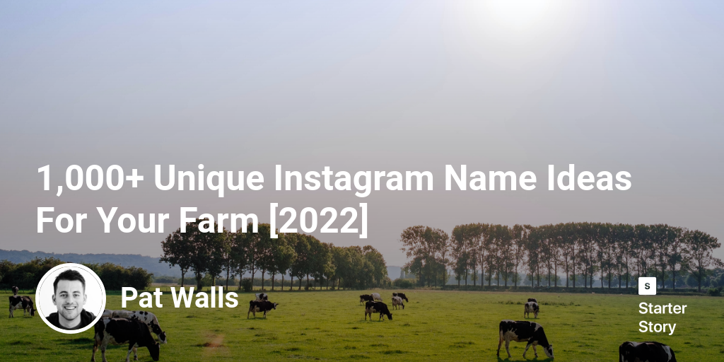 1,000+ Unique Instagram Name Ideas For Your Farm [2025]