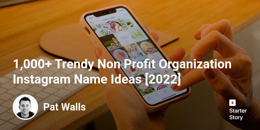 1,000+ Trendy Non Profit Organization Instagram Name Ideas [2025]