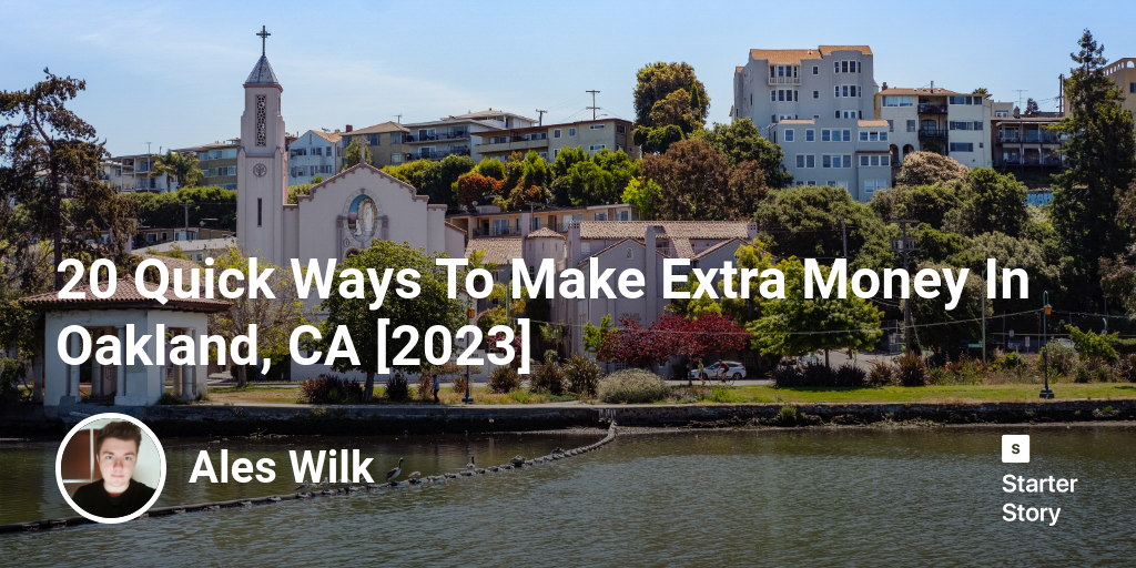 20 Quick Ways To Make Extra Money In Oakland, CA [2025]