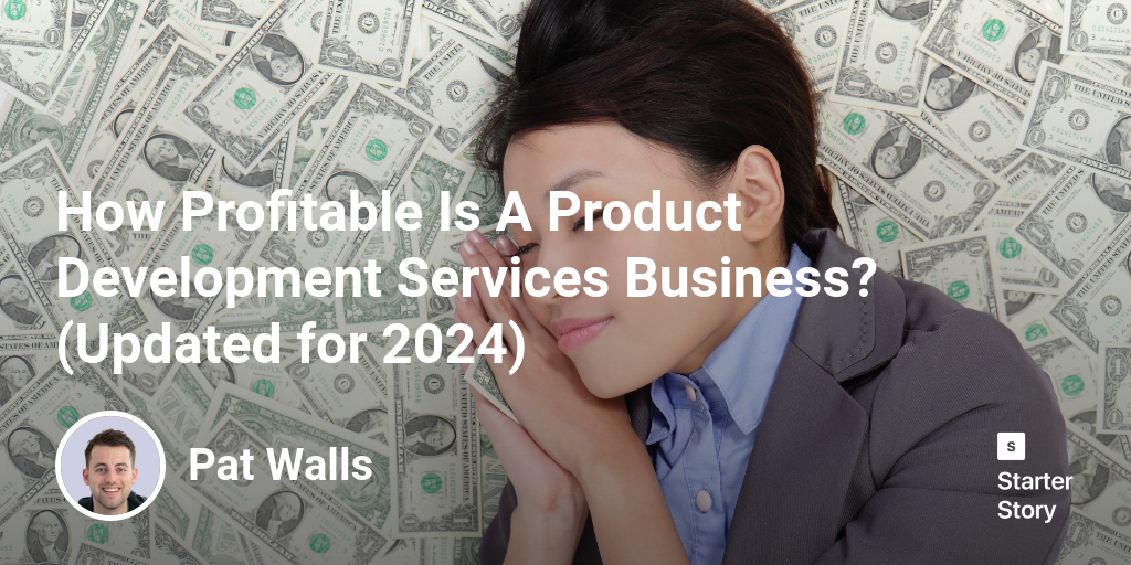 How Profitable Is A Product Development Services Business? (Updated for 2025)
