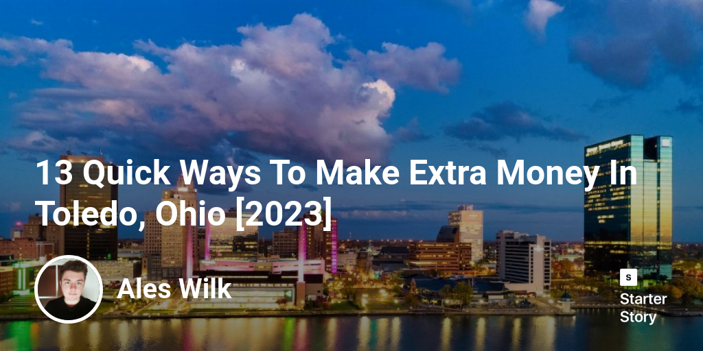 13 Quick Ways To Make Extra Money In Toledo, Ohio [2025]