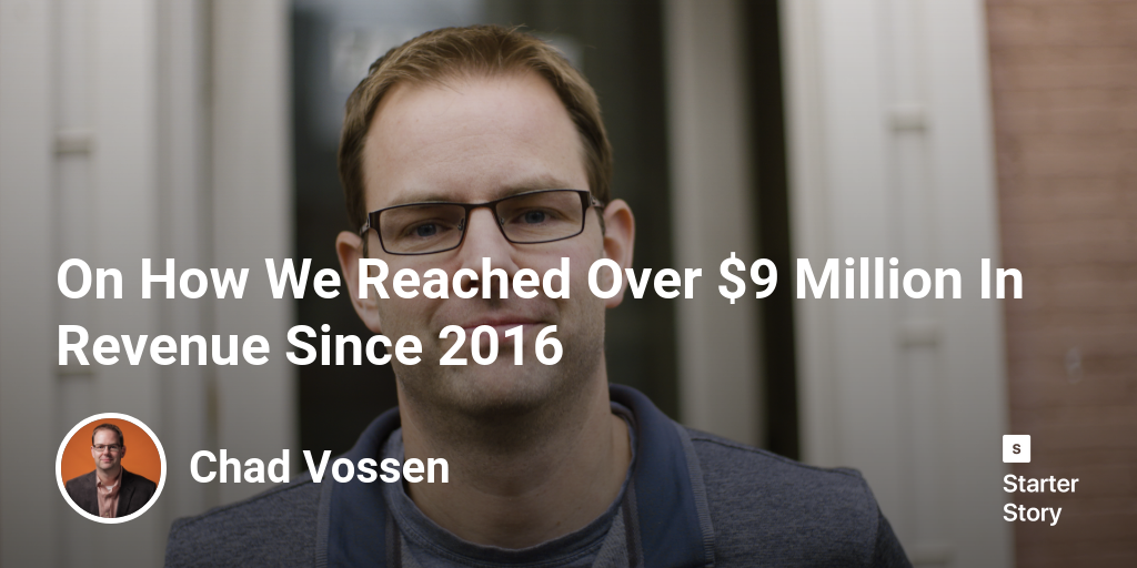 On How We Reached Over $9 Million In Revenue Since 2016 - Starter