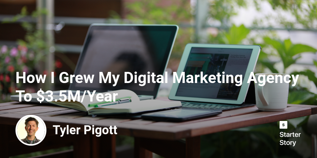 How I Grew My Digital Marketing Agency To $3.5M/Year - Starter Story