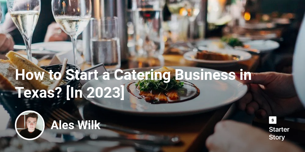 How to Start a Catering Business in Texas? [In 2025]