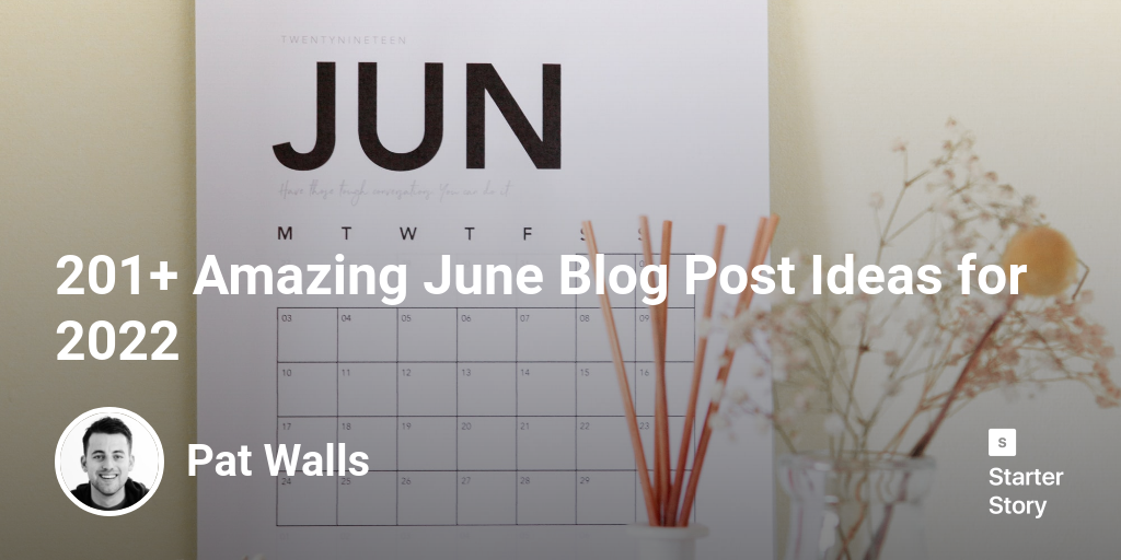 201+ Amazing June Blog Post Ideas for 2025
