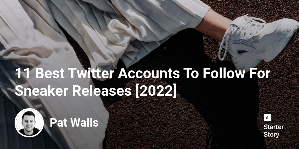 11 Best Twitter Accounts To Follow For Sneaker Releases [2025]