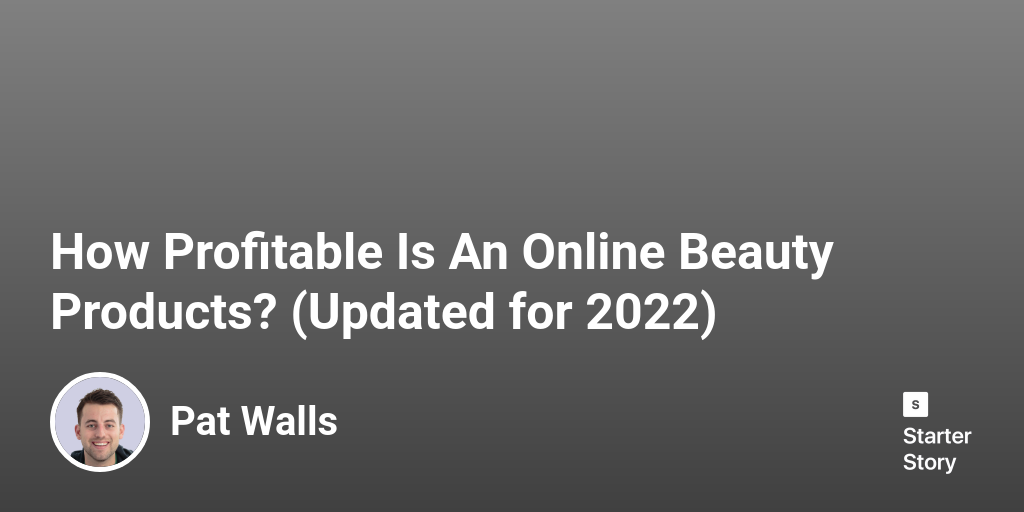 How Profitable Is An Online Beauty Products? (Updated for 2025)
