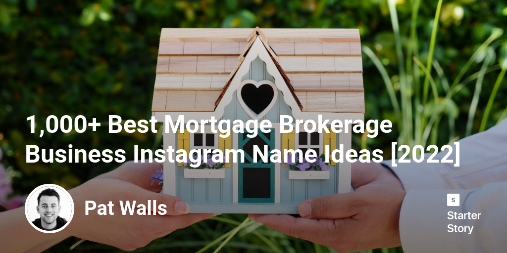 1,000+ Best Mortgage Brokerage Business Instagram Name Ideas [2025]