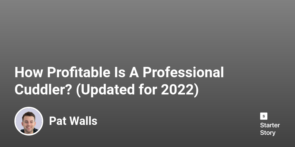 How Profitable Is A Professional Cuddler? (Updated for 2025)
