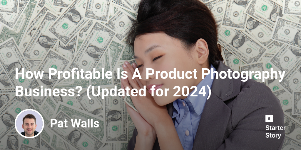 How Profitable Is A Product Photography Business? (Updated for 2025)