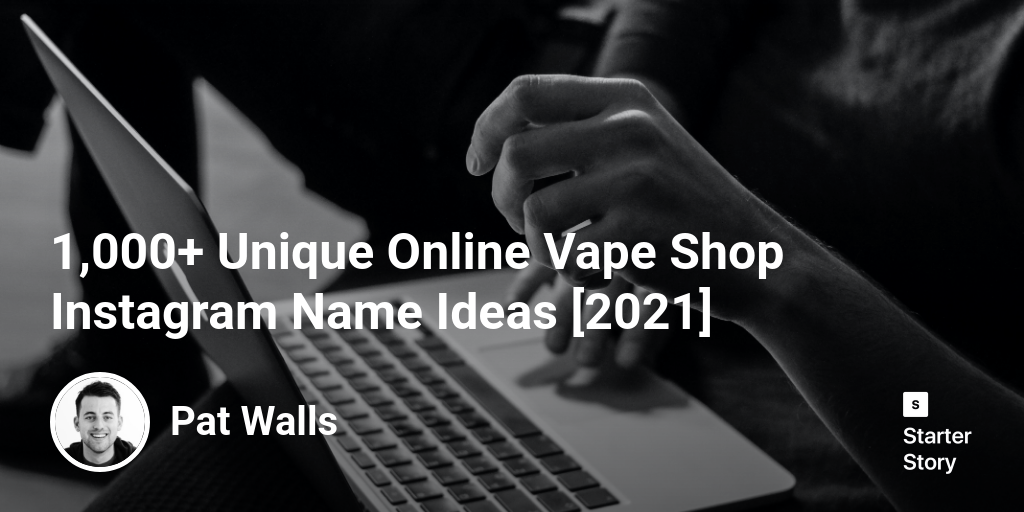 1,000+ Unique Online Vape Shop Instagram Name Ideas [2025]