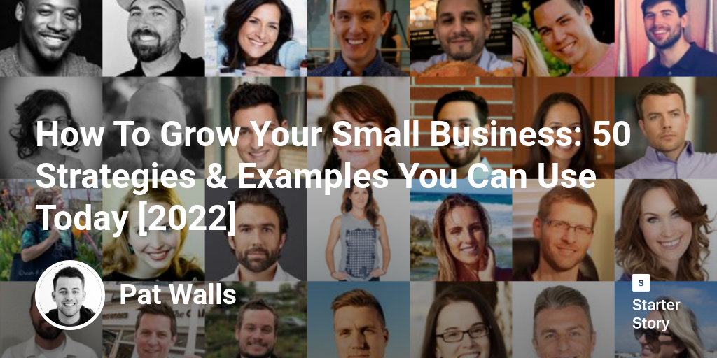 How To Grow Your Small Business: 50 Strategies & Examples You Can Use Today [2024]
