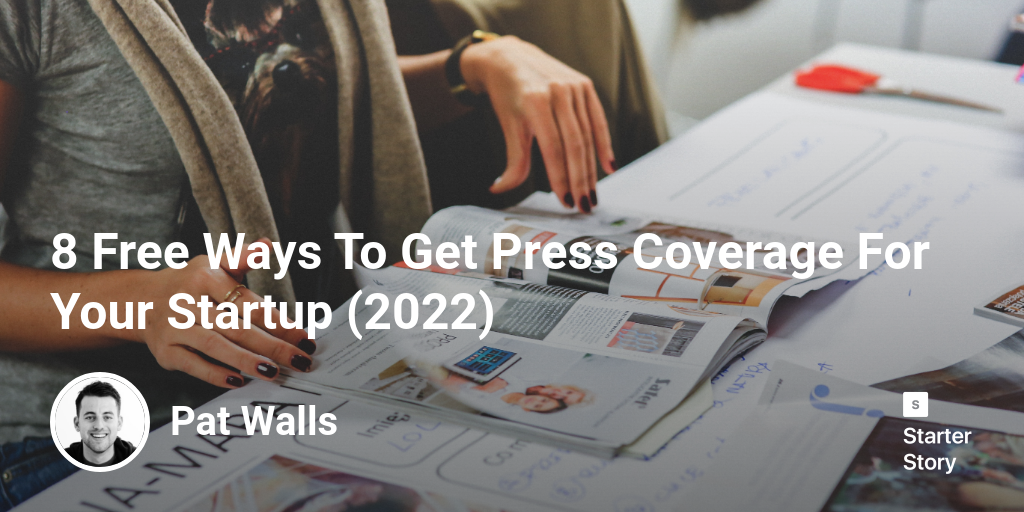 8 Free Ways To Get Press Coverage For Your Startup (2024)