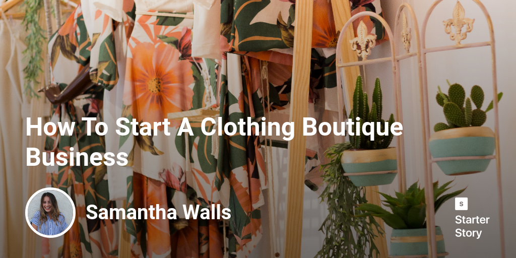 How To Start A Clothing Boutique Business