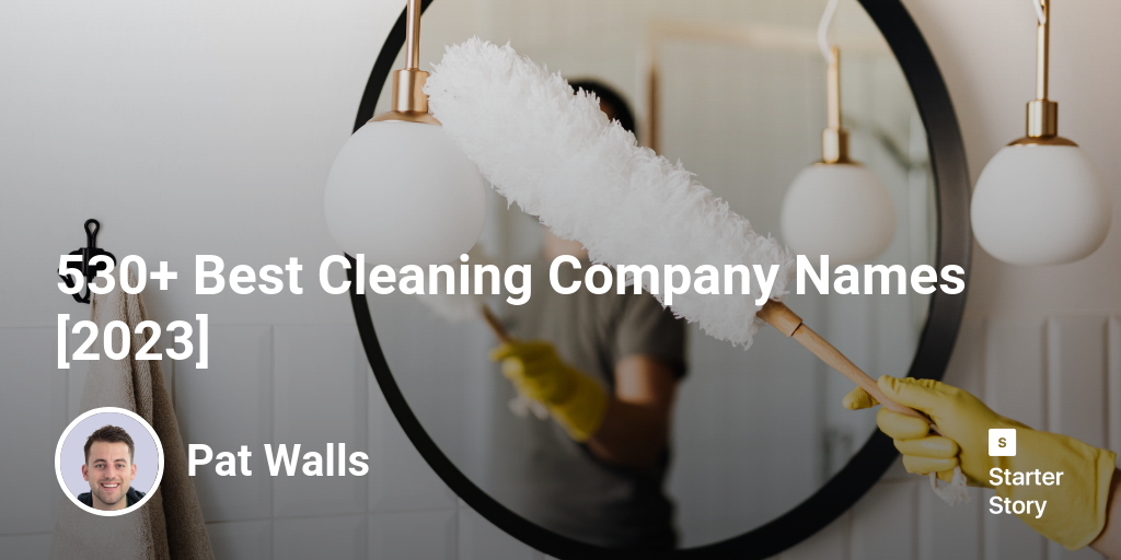 530+ Best Cleaning Company Names [2024]