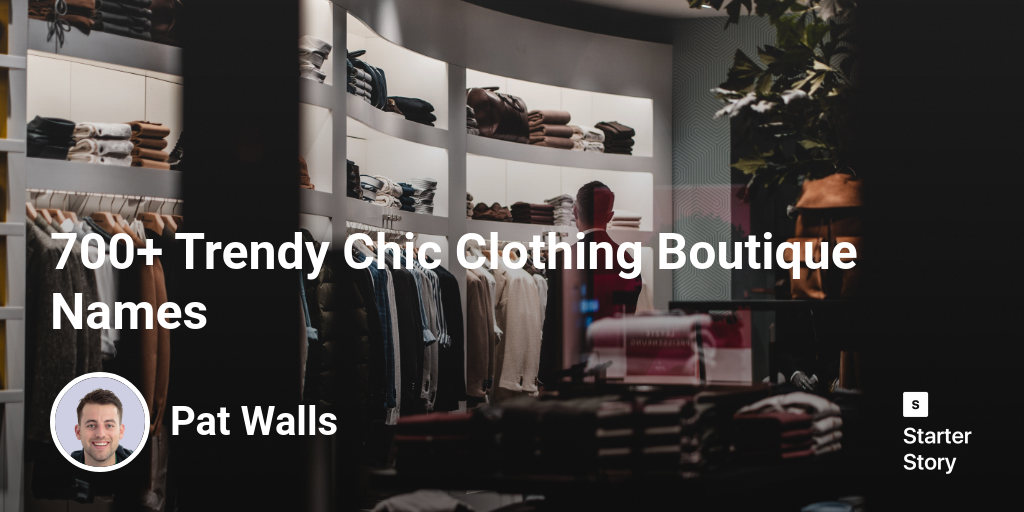 700+ Trendy Chic Clothing Boutique Names