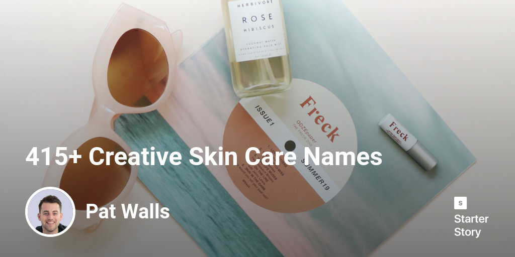 415 Creative Skin Care Names Starter Story