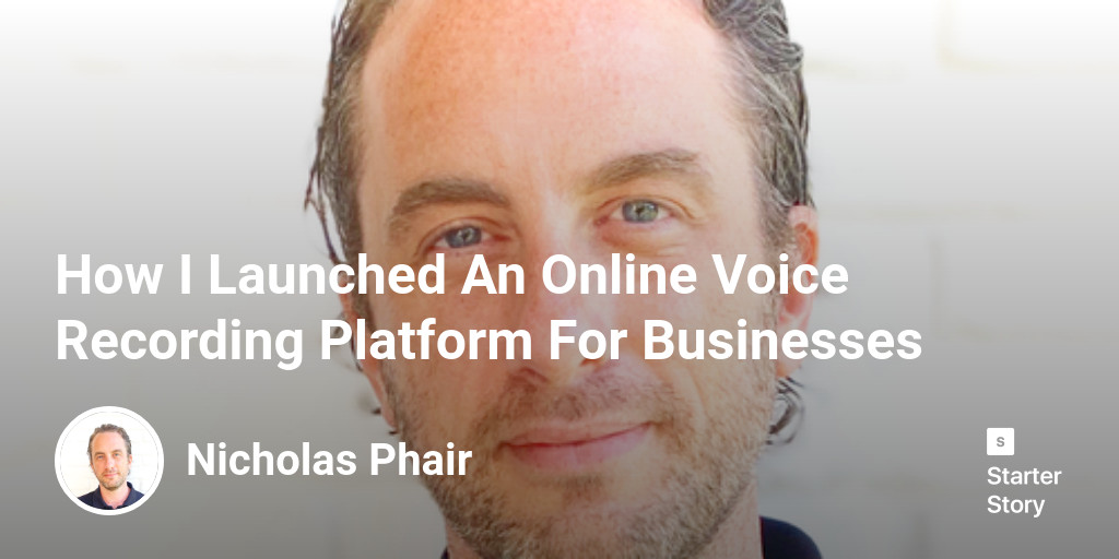 How I Launched An Online Voice Recording Platform For Businesses -