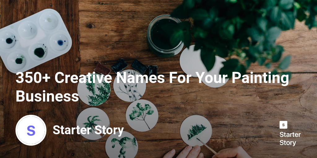 350 Creative Names For Your Painting Business Starter Story