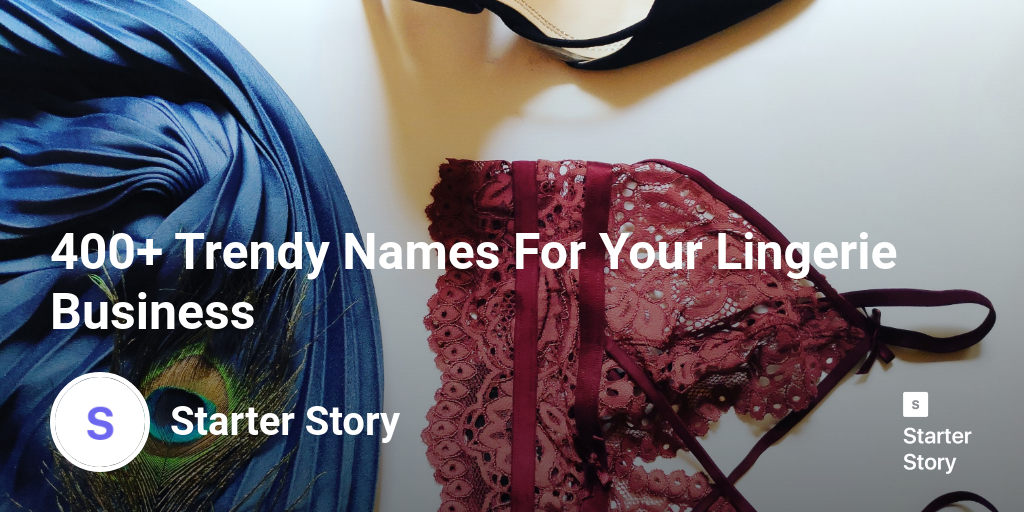 400 Trendy Names For Your Lingerie Business Starter Story