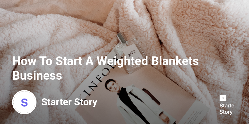 How To Start A Weighted Blankets Business