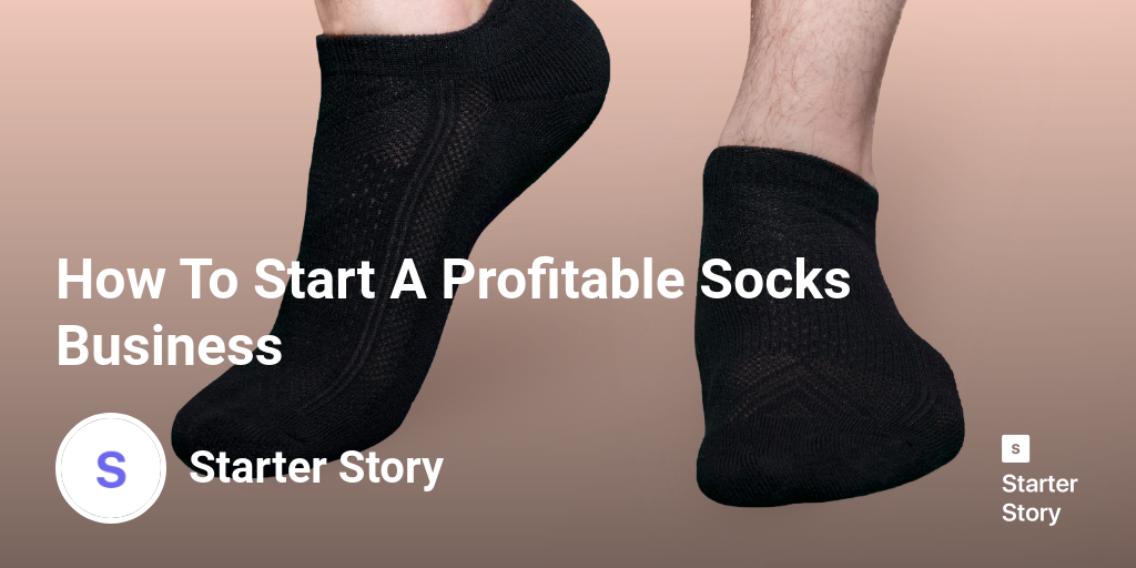 How To Start A Profitable Socks Business