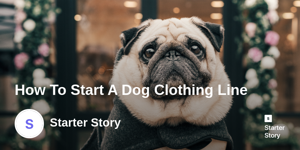 How To Start A Dog Clothing Line
