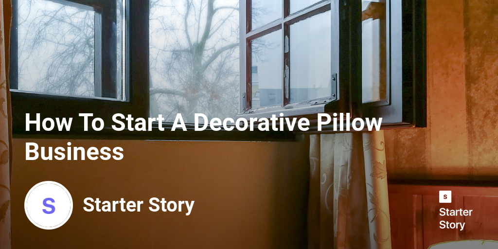 How To Start A Decorative Pillow Business
