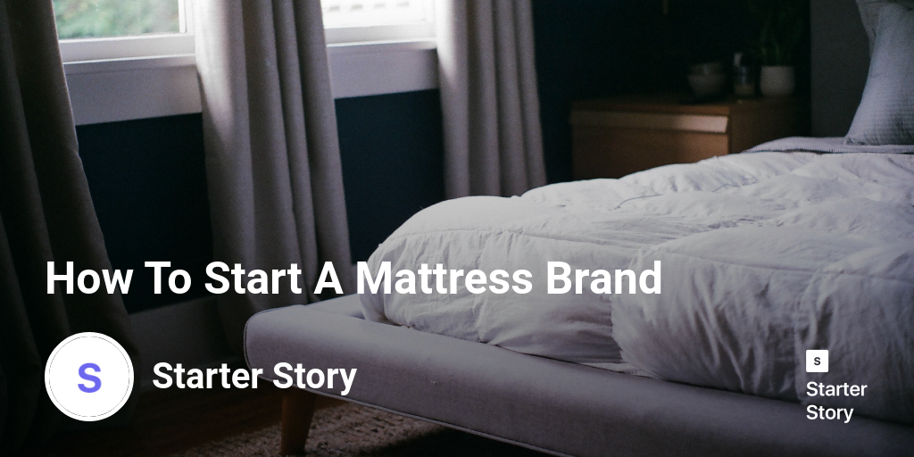 How To Start A Mattress Brand