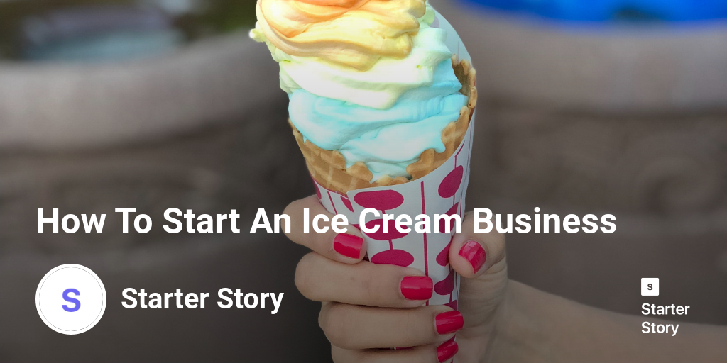 How To Start An Ice Cream Business