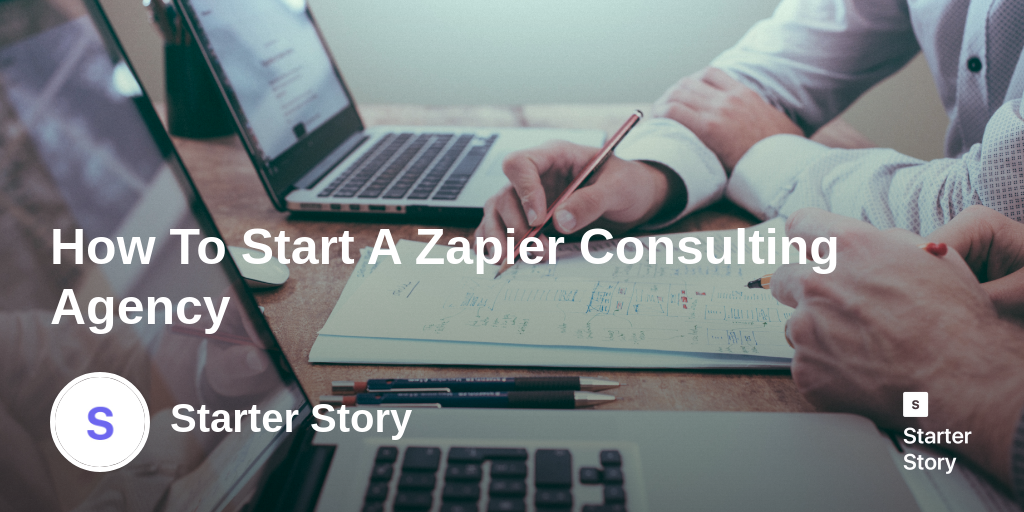 How To Start A Zapier Consulting Agency